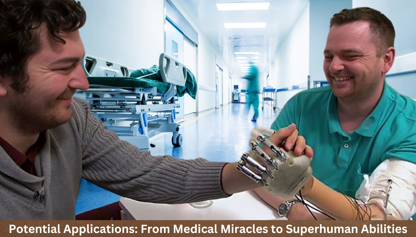 Potential Applications: From Medical Miracles to Superhuman Abilities